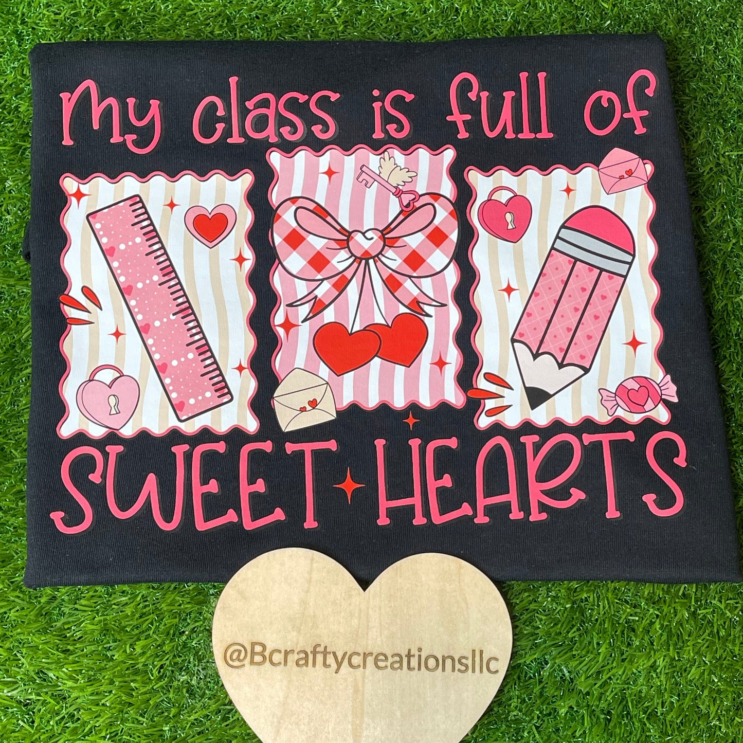 “My Class Is Full Of Sweethearts” Tee