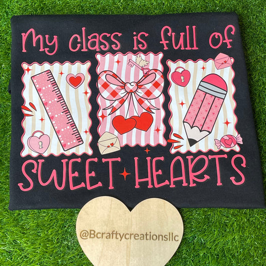 “My Class Is Full Of Sweethearts” Tee