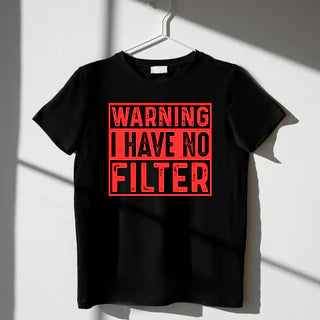 “Warning: I Have No Filter” Graphic Tee