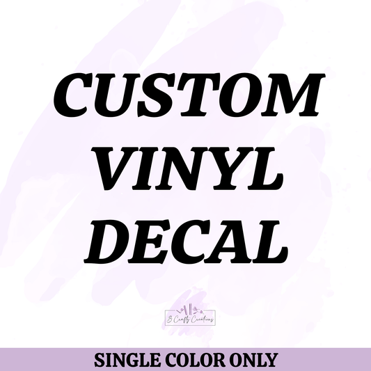 Custom Vinyl Decal (Single Color)